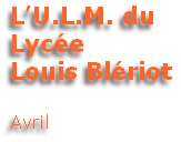 L’U.L.M. du 
Lycée 
Louis Blériot

Avril